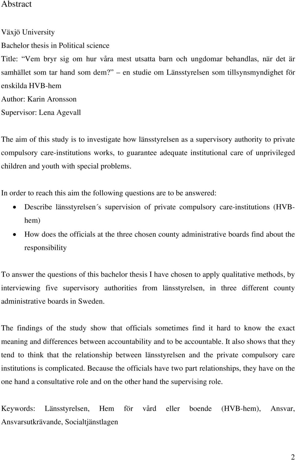 authority to private compulsory care-institutions works, to guarantee adequate institutional care of unprivileged children and youth with special problems.