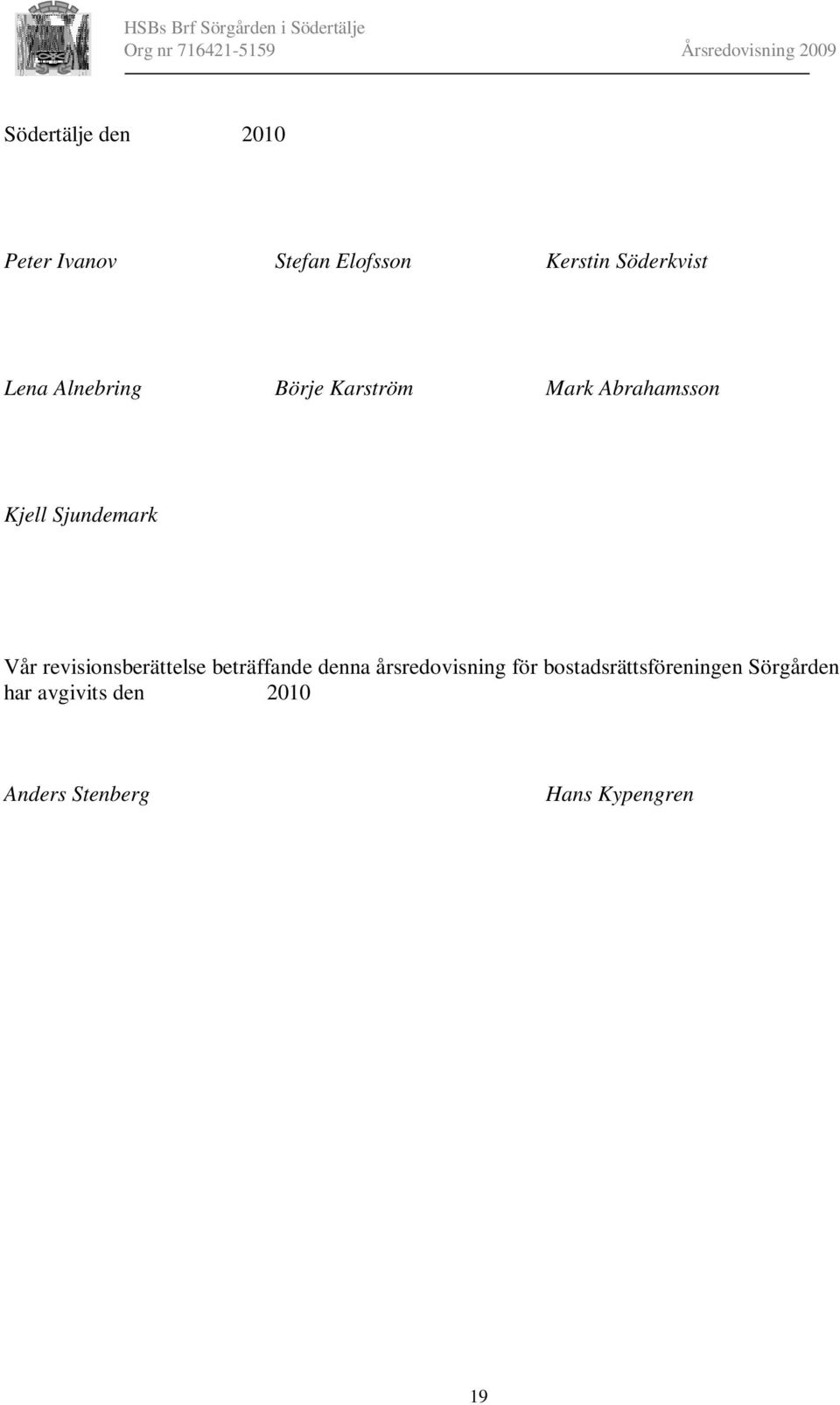 revisionsberättelse beträffande denna årsredovisning för