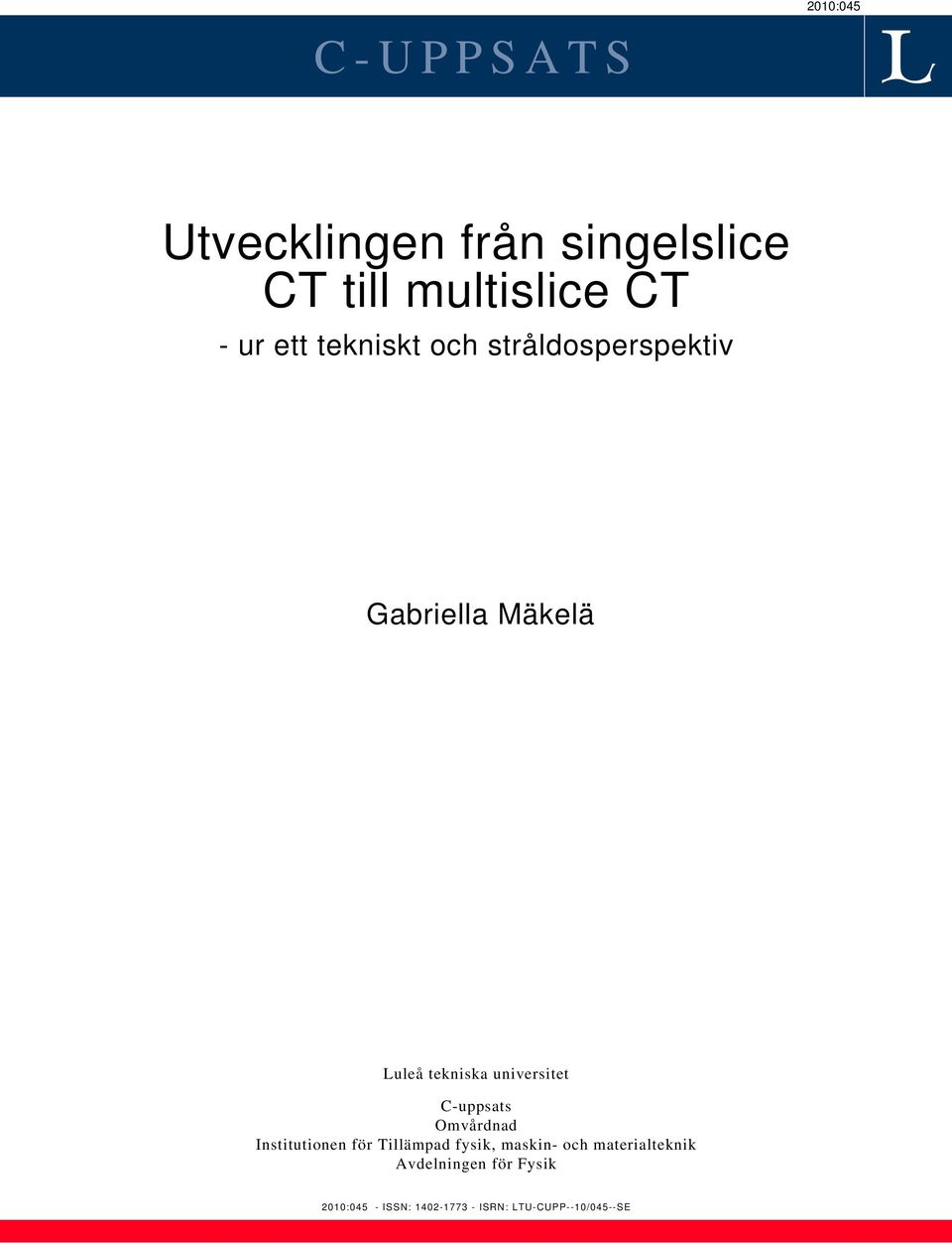 universitet C-uppsats Omvårdnad Institutionen för Tillämpad fysik, maskin- och