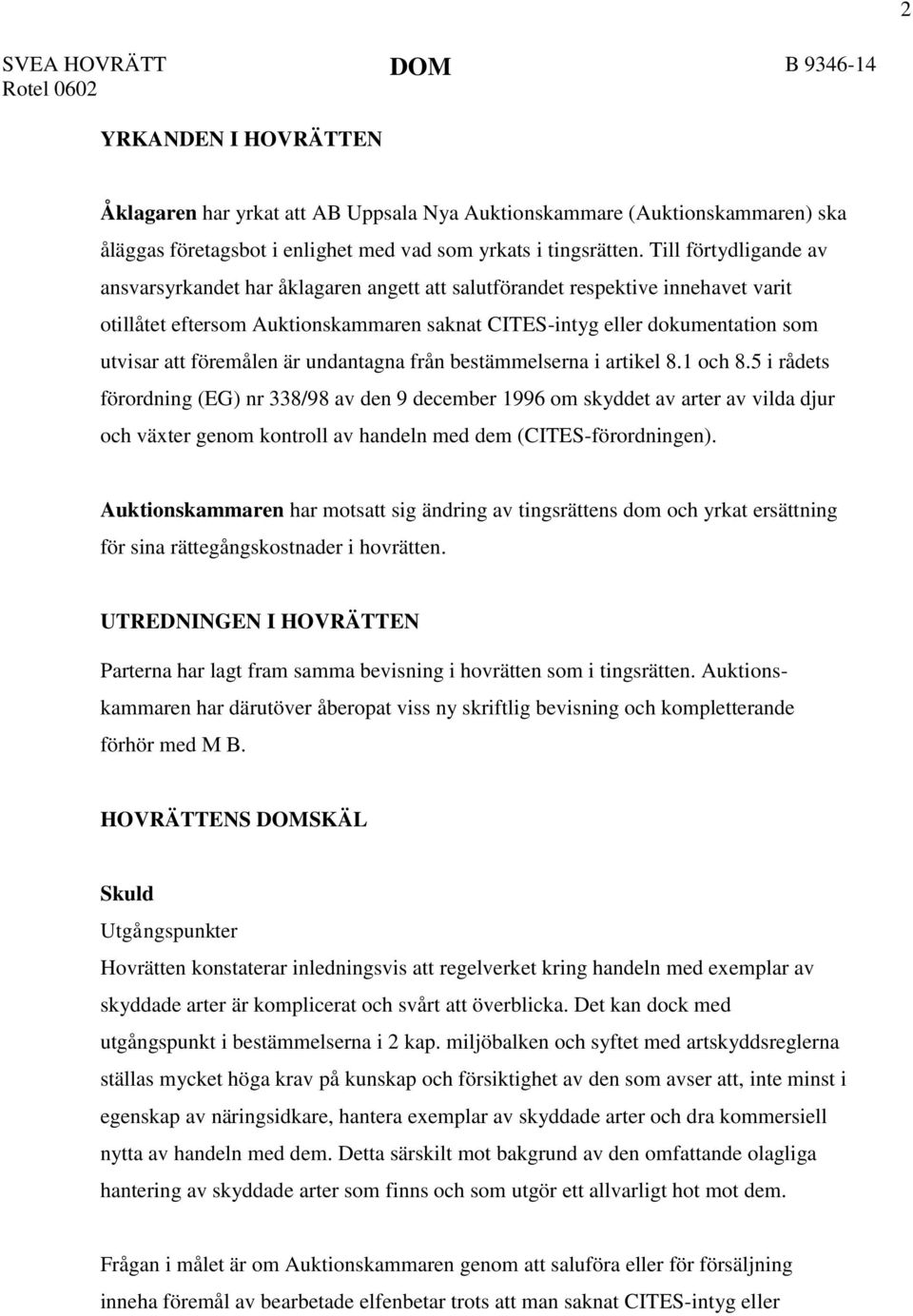 föremålen är undantagna från bestämmelserna i artikel 8.1 och 8.