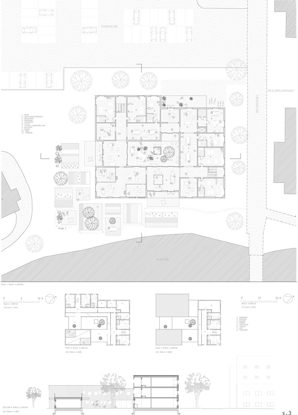 5. 8. Skala 1:200 /A0 (A3 Skala 1:600) 5. 5. 2. 2. BOENDERUM 2. KORRIDOR BALKONG FÖRRÅD 5. TVÄTTSTUGA 6. TERRASS LOFT 8.