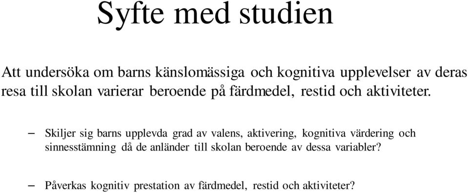 Skiljer sig barns upplevda grad av valens, aktivering, kognitiva värdering och sinnesstämning