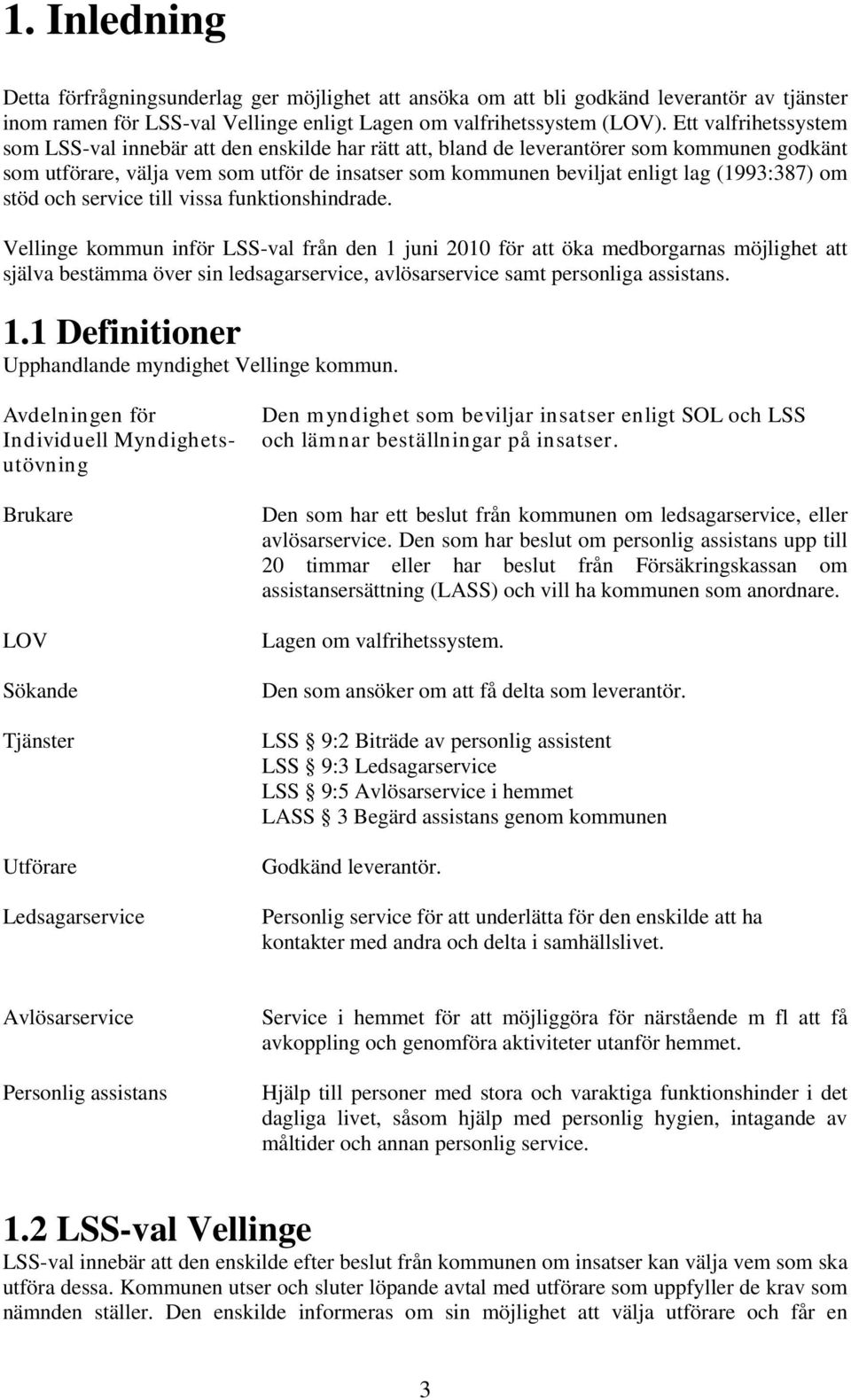 (1993:387) om stöd och service till vissa funktionshindrade.