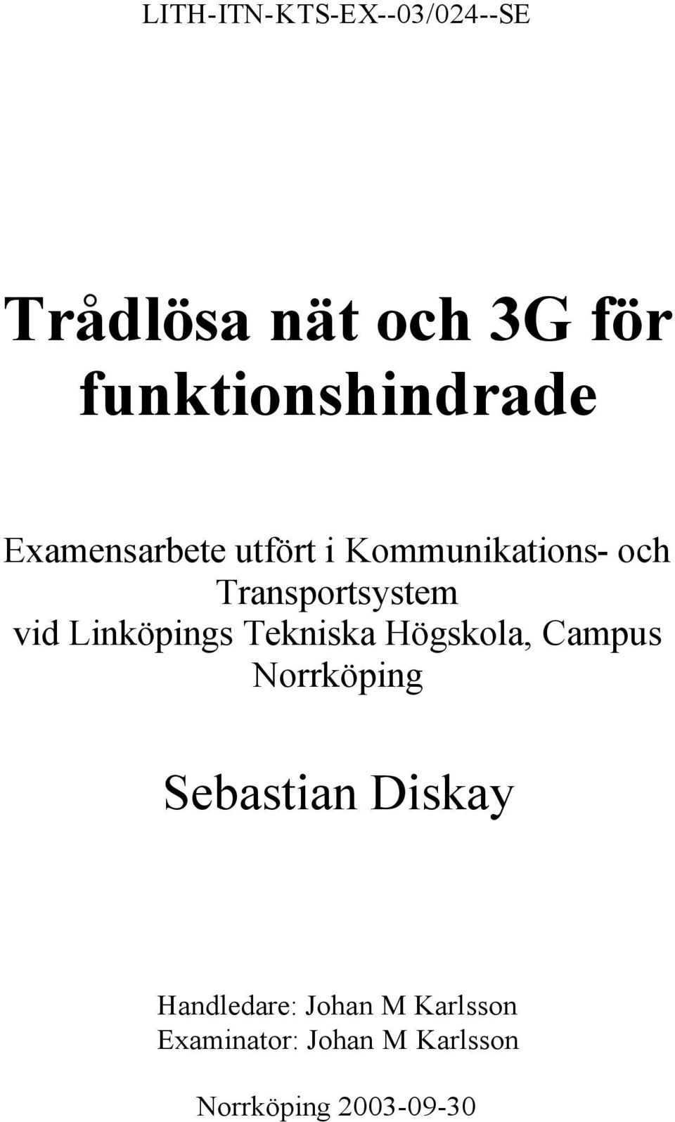 Linköpings Tekniska Högskola, Campus Norrköping Sebastian Diskay