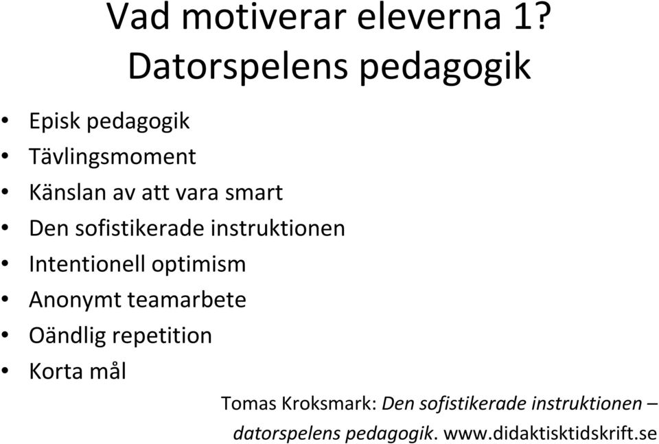 smart Den sofistikerade instruktionen Intentionell optimism Anonymt