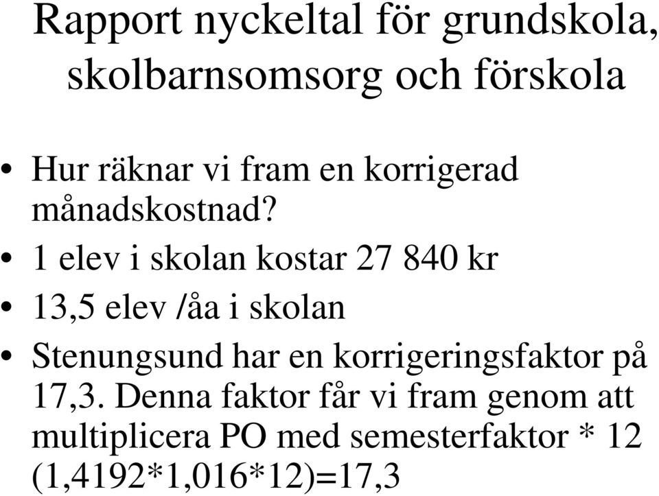 Stenungsund har en korrigeringsfaktor på 17,3.