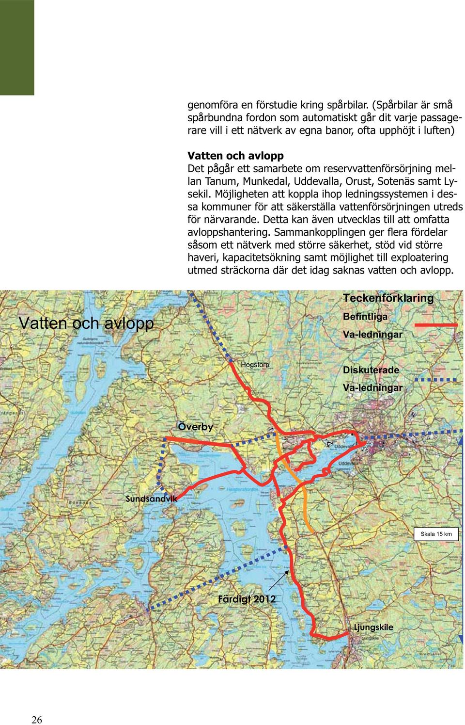 reservvattenförsörjning mellan Tanum, Munkedal, Uddevalla, Orust, Sotenäs samt Lysekil.