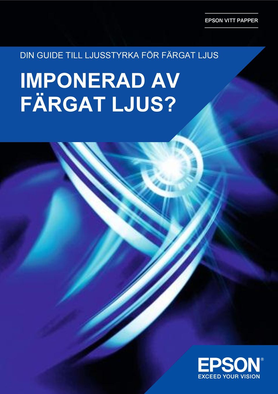 FÖR FÄRGAT LJUS