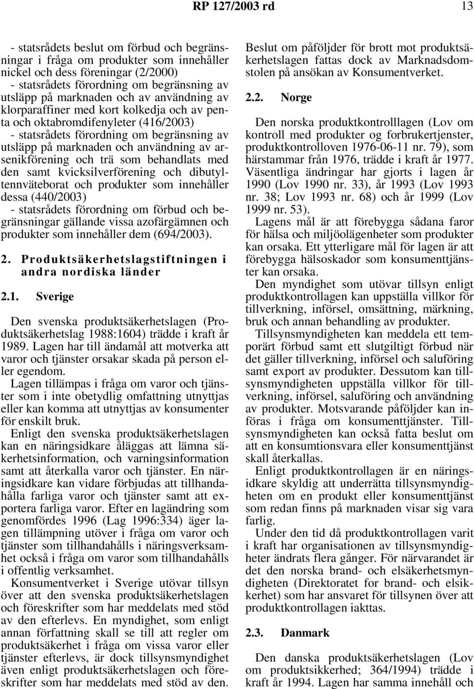 arsenikförening och trä som behandlats med den samt kvicksilverförening och dibutyltennväteborat och produkter som innehåller dessa (440/2003) - statsrådets förordning om förbud och begränsningar