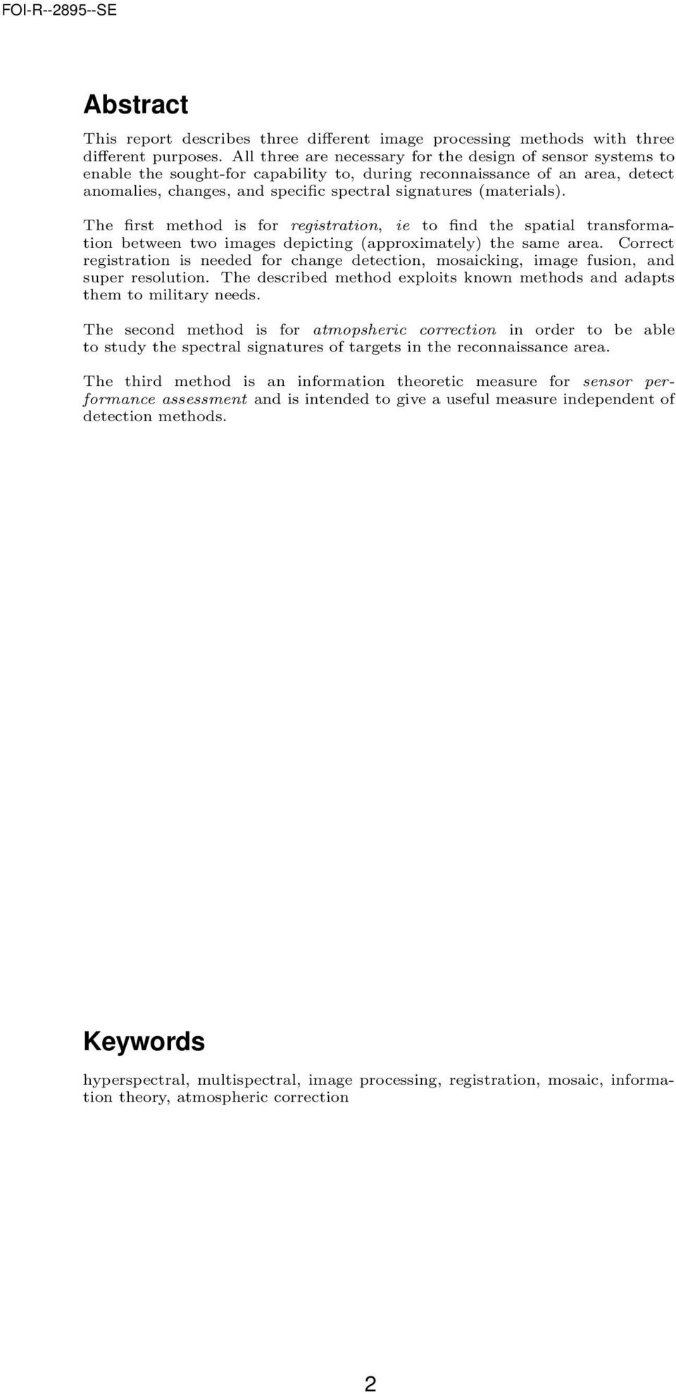 (materials). The first method is for registration, ie to find the spatial transformation between two images depicting (approximately) the same area.