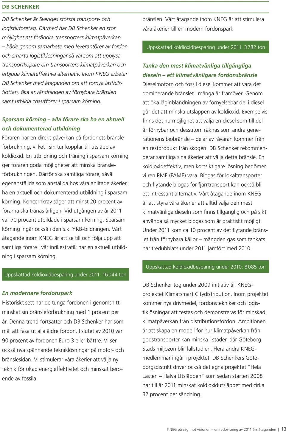 om transporters klimatpåverkan och erbjuda klimateffektiva alternativ.