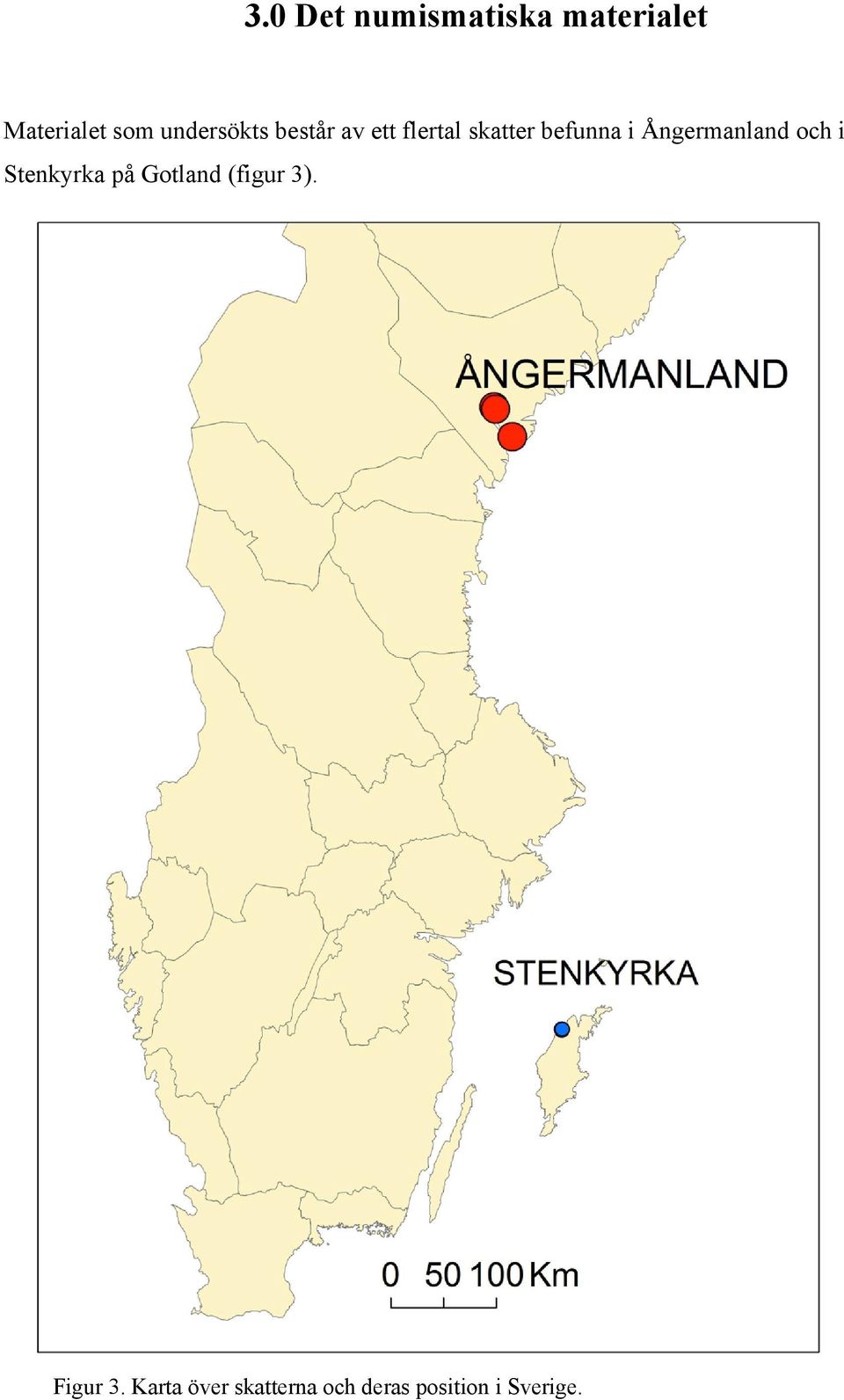 Ångermanland och i Stenkyrka på Gotland (figur 3).