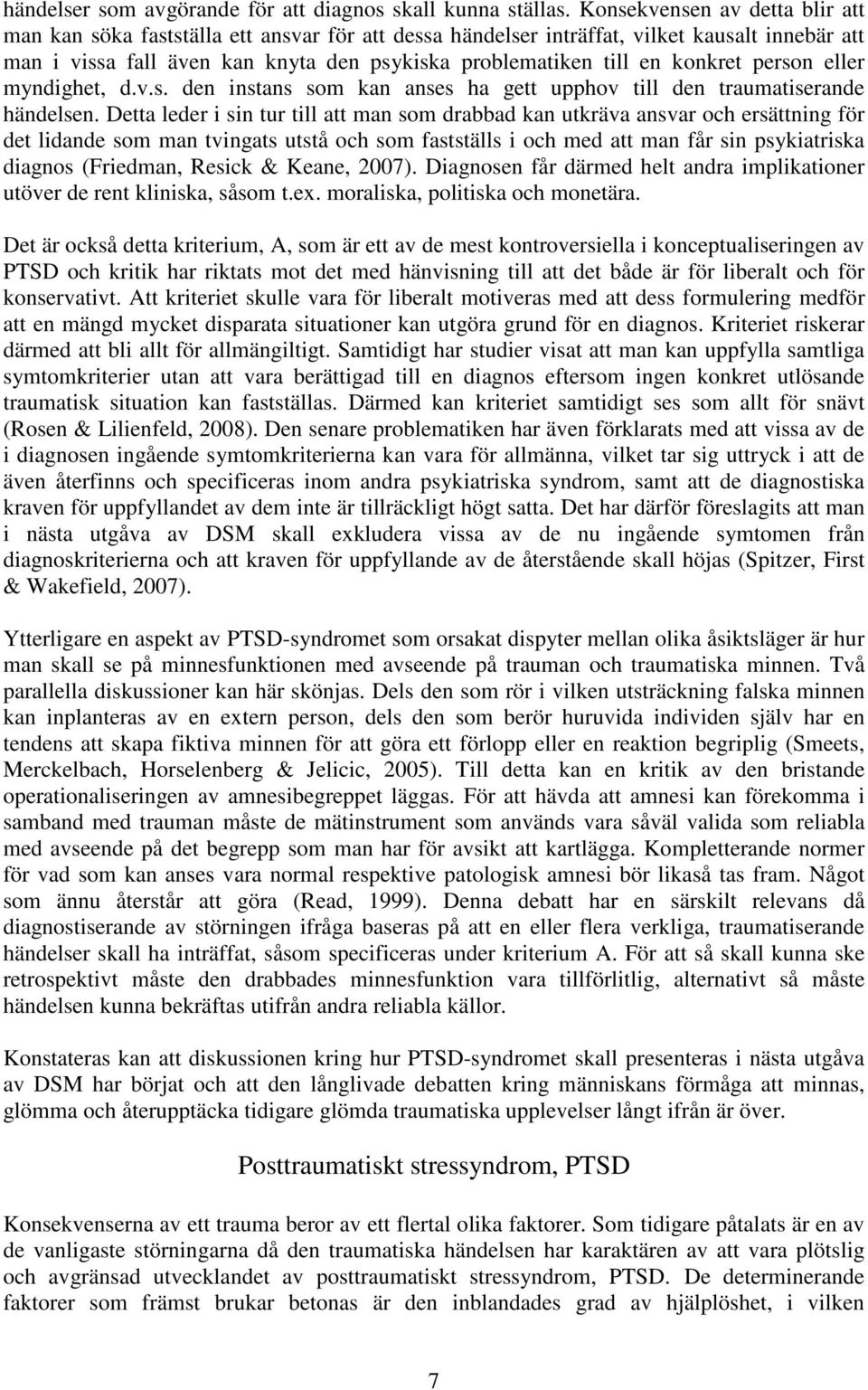 konkret person eller myndighet, d.v.s. den instans som kan anses ha gett upphov till den traumatiserande händelsen.