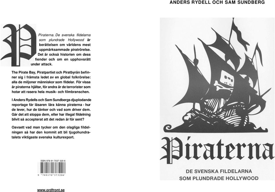 The Pirate Bay, Piratpartiet och Piratbyrån befinner sig i främsta ledet av en global folkrörelse: alla de miljoner människor som fildelar.