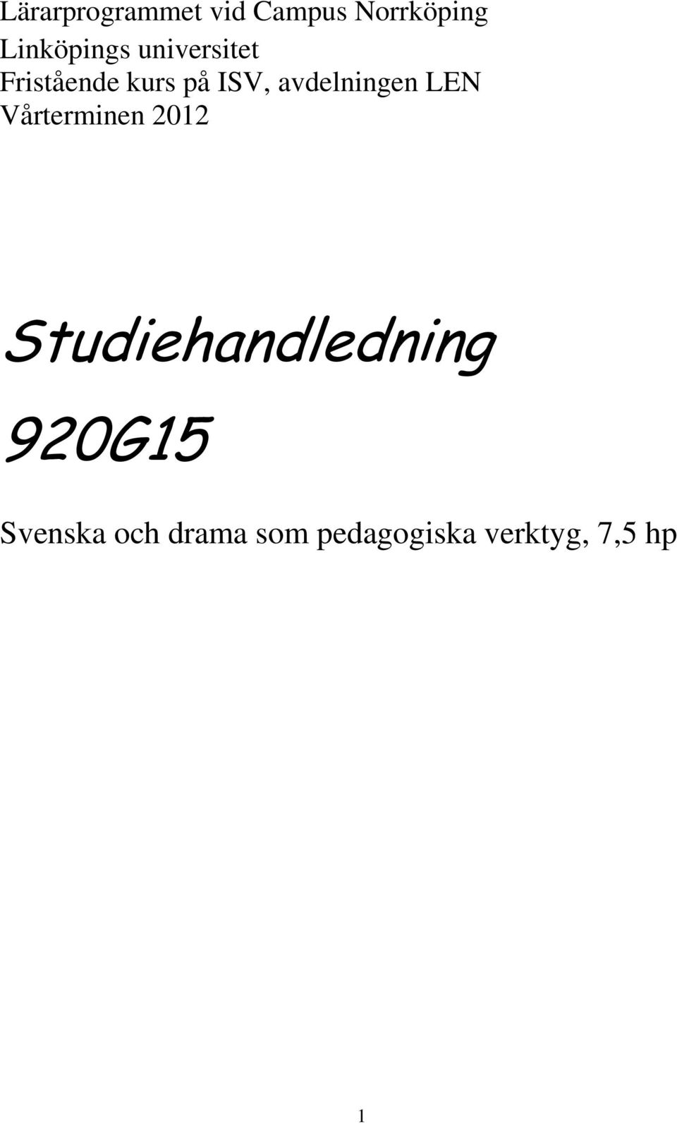LEN Vårterminen 2012 Studiehandledning 920G15