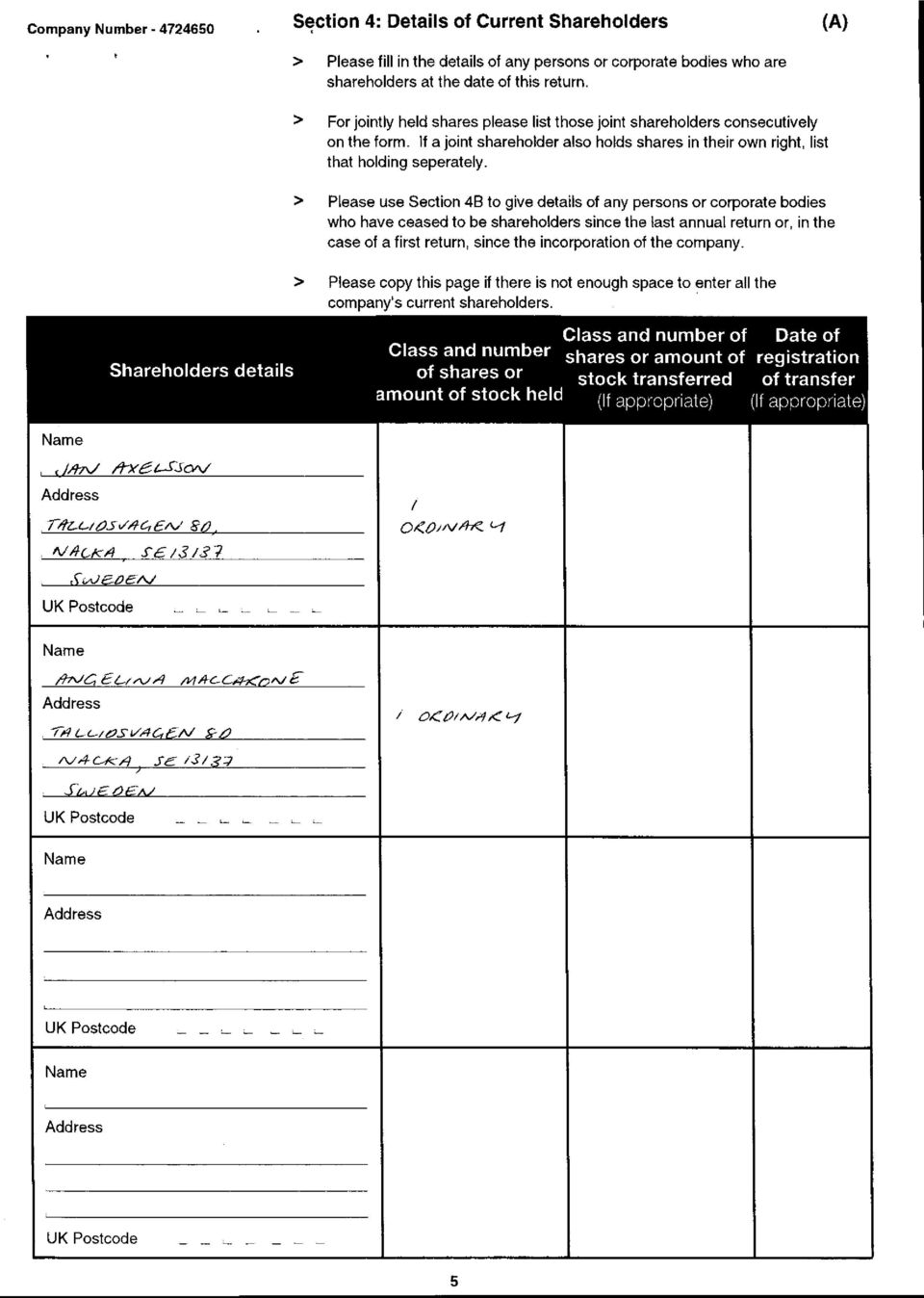 > Please use Section 48 lo give details ol any persons or corporate bodies who have ceased lo be shareholders since the last annual return or, in the case ol a first return, since the incorporation