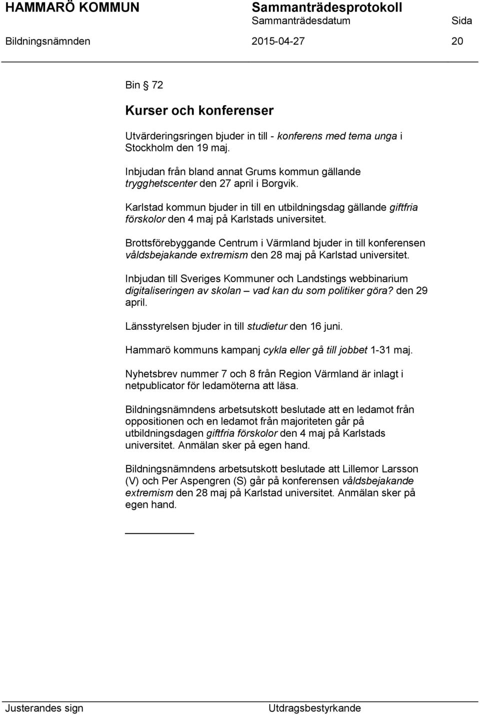 Brottsförebyggande Centrum i Värmland bjuder in till konferensen våldsbejakande extremism den 28 maj på Karlstad universitet.