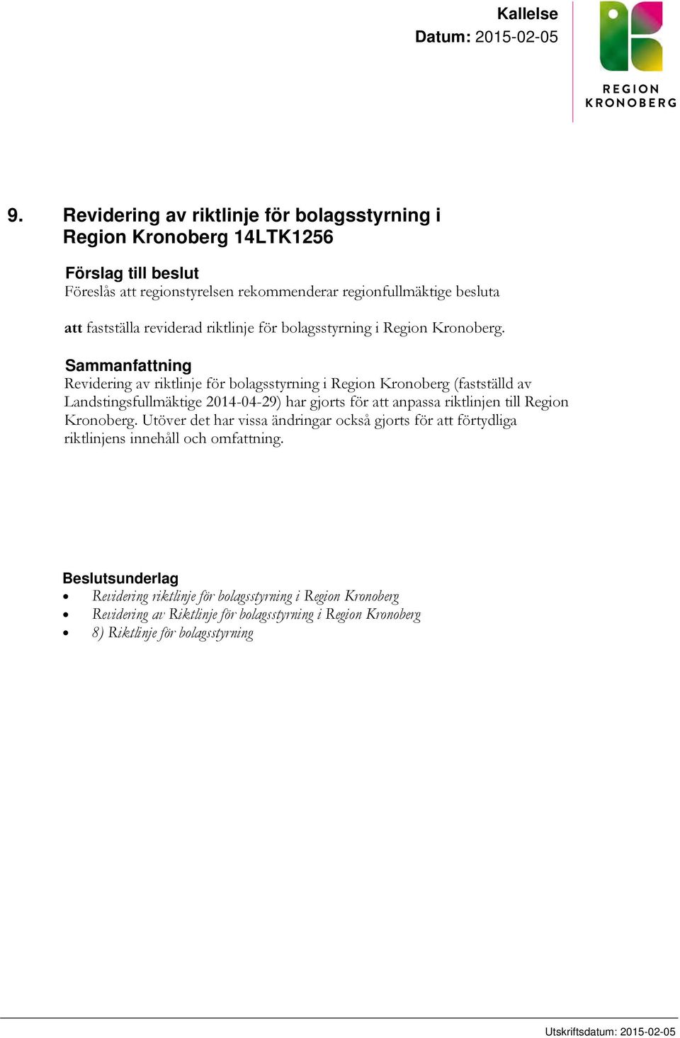 riktlinje för bolagsstyrning i Region Kronoberg.