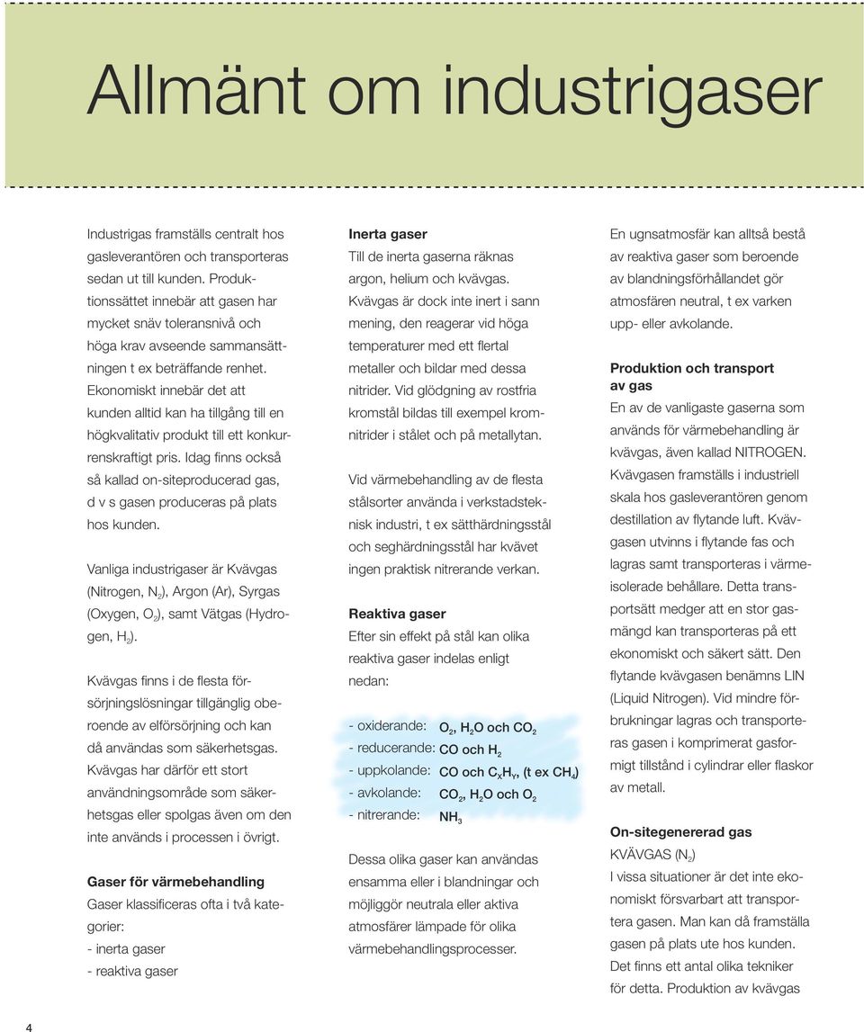 Ekonomiskt innebär det att kunden alltid kan ha tillgång till en högkvalitativ produkt till ett konkurrenskraftigt pris.