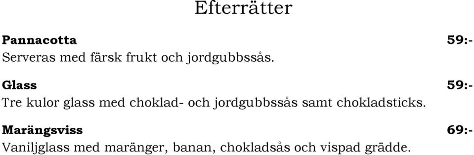 Glass 59:- Tre kulor glass med choklad- och jordgubbssås
