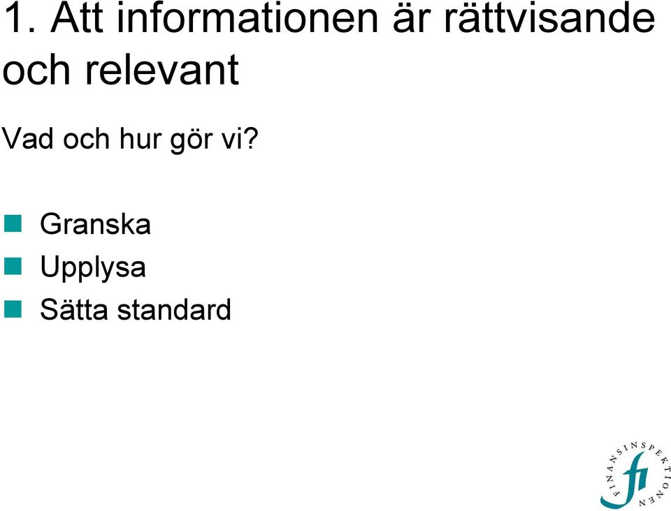 Vad och hur gör vi?