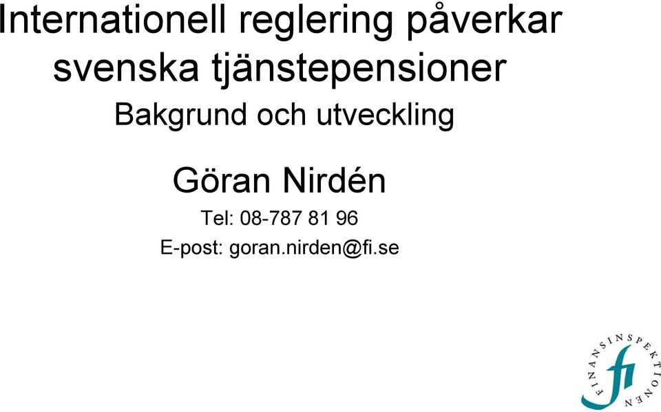 och utveckling Göran Nirdén Tel: