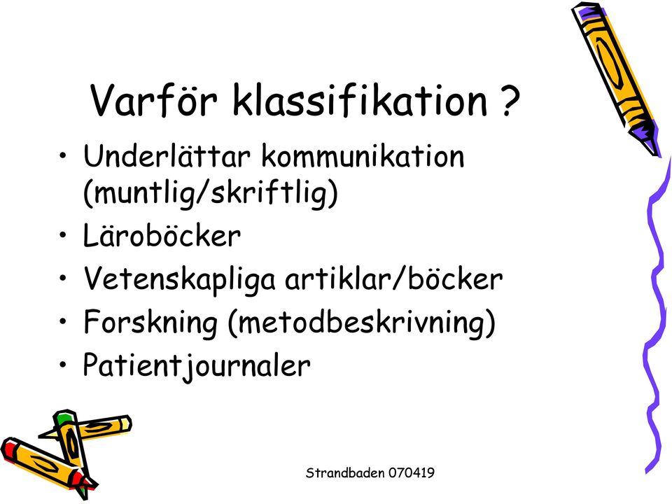 (muntlig/skriftlig) Läroböcker