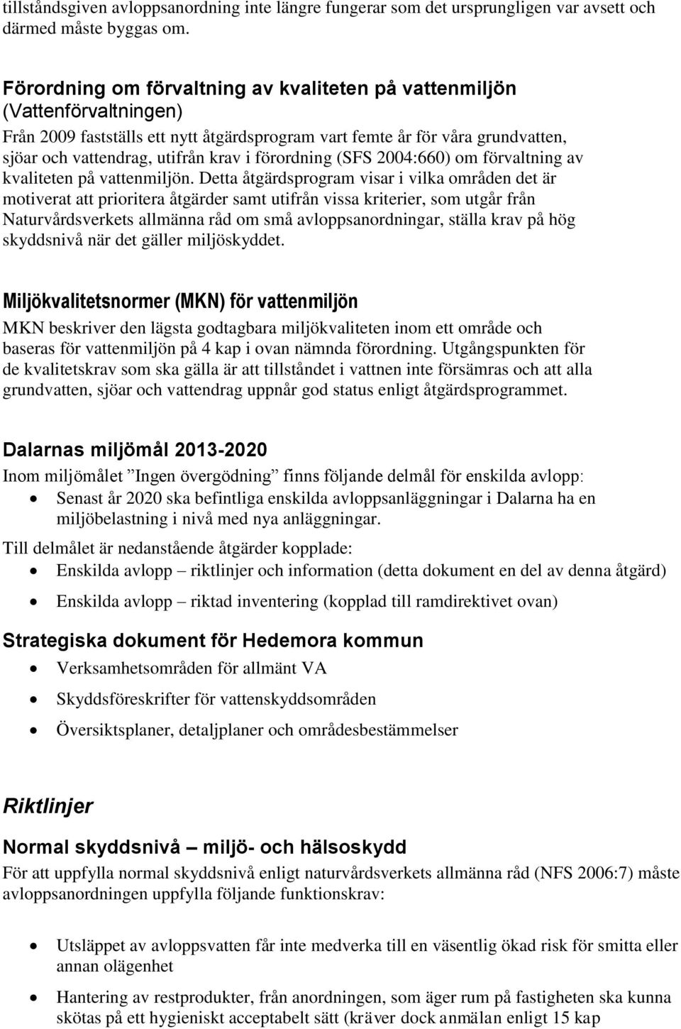 förordning (SFS 2004:660) om förvaltning av kvaliteten på vattenmiljön.