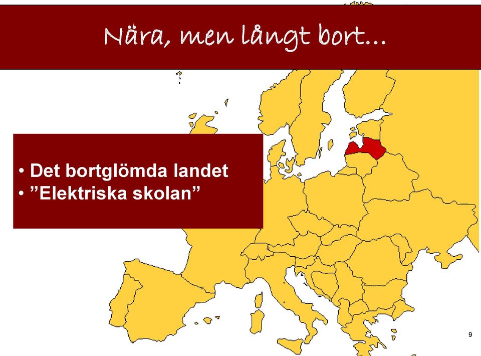 bortglömda