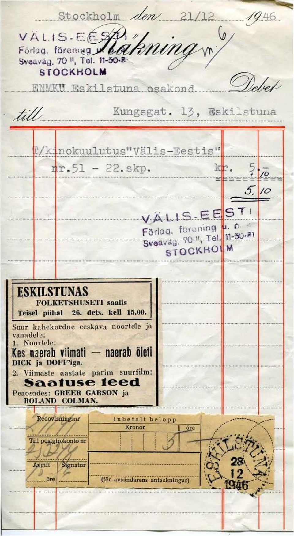 .,0 fö(0ning i:' - " "'. HYJ ~ 1 si&av oti:r 7D i'-; Te.l. 1.... srock.ho M ESKLSTUNAS FOLKETSHUSET saalis Teisel pühal 26. dets. kell 15.00. Suur kahe kor{in e eeskpva noorteile ja vanadele: 1.