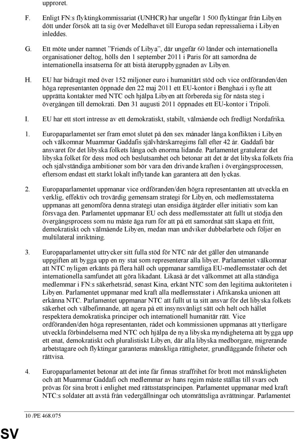 bistå återuppbyggnaden av Libyen. H.