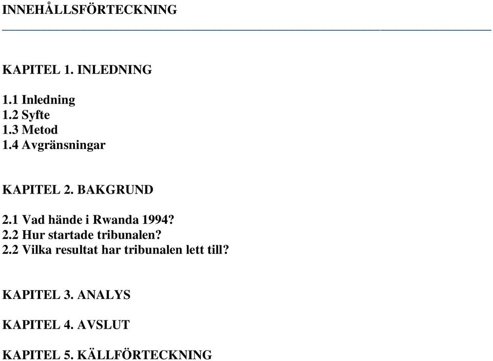 1 Vad hände i Rwanda 1994? 2.