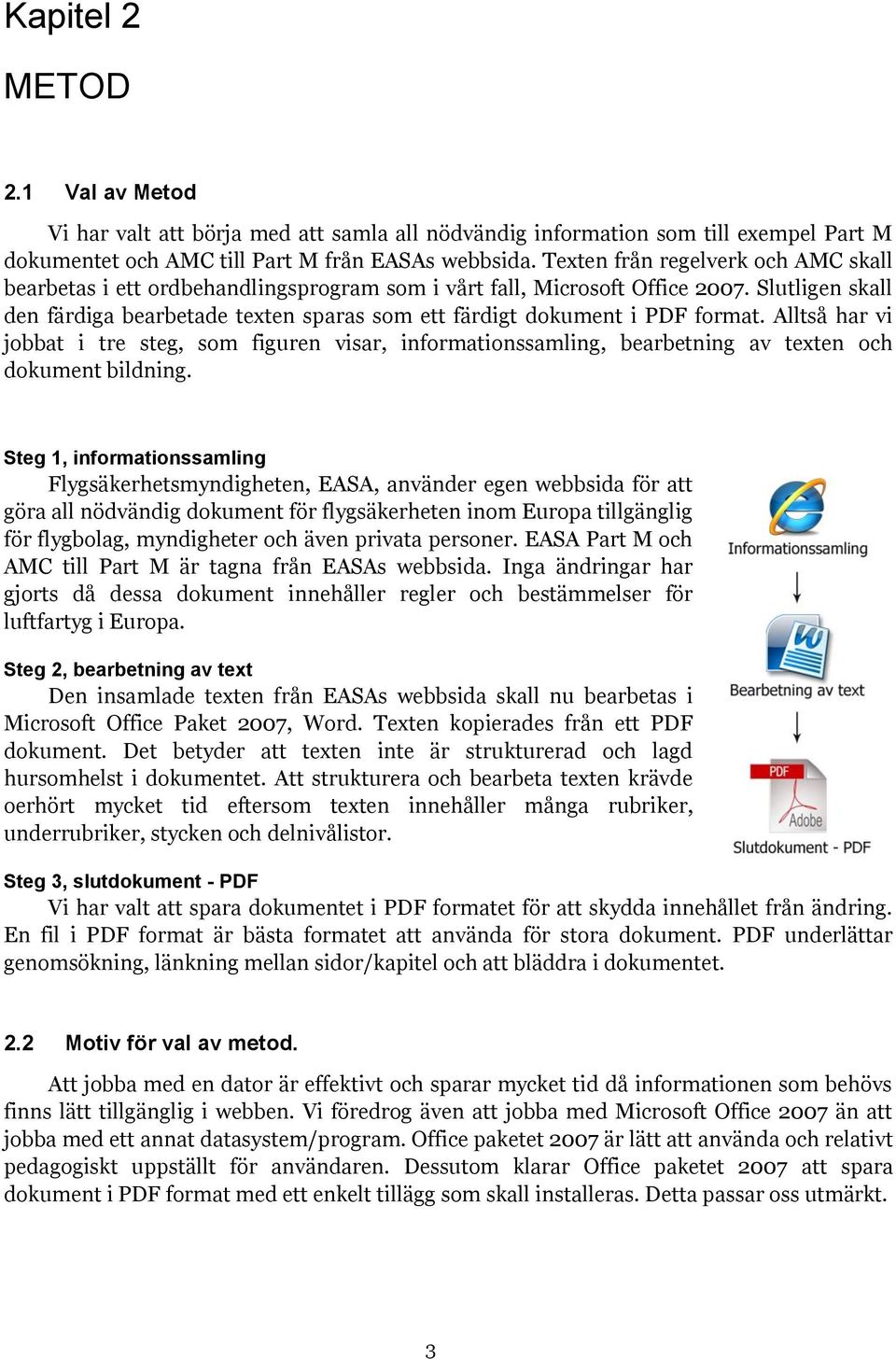 Slutligen skall den färdiga bearbetade texten sparas som ett färdigt dokument i PDF format.