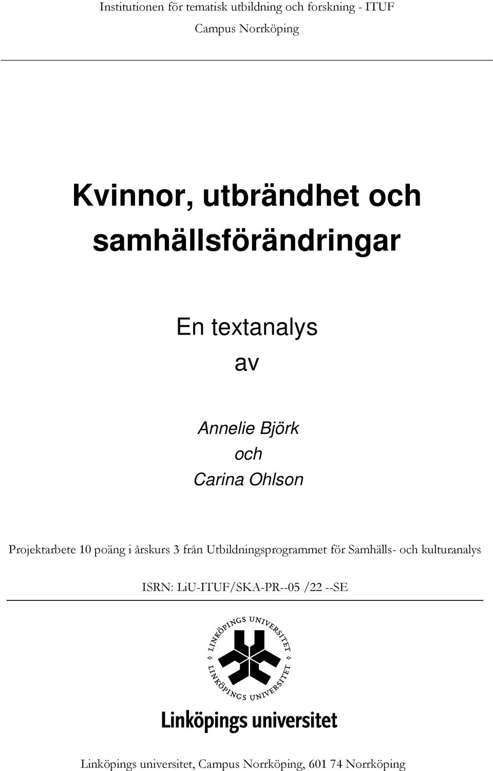 Projektarbete 10 poäng i årskurs 3 från Utbildningsprogrammet för Samhälls- och