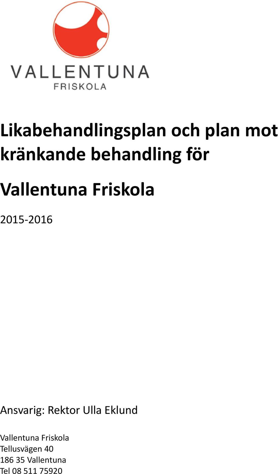 Ansvarig: Rektor Ulla Eklund Vallentuna