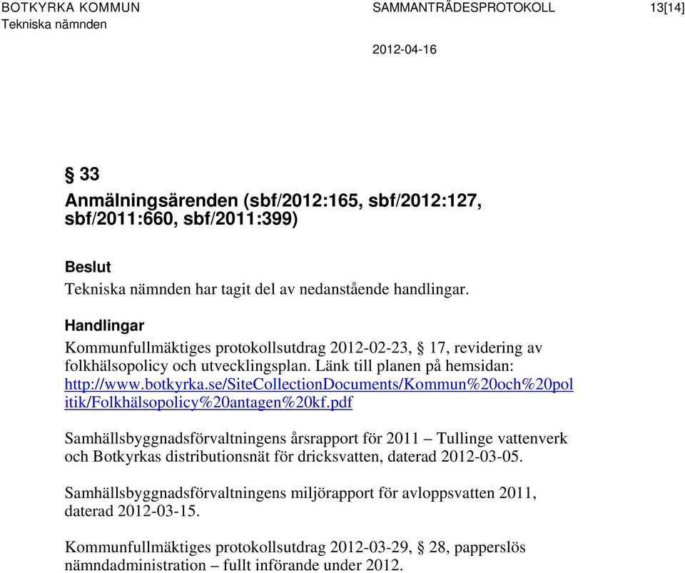 se/sitecollectiondocuments/kommun%20och%20pol itik/folkhälsopolicy%20antagen%20kf.