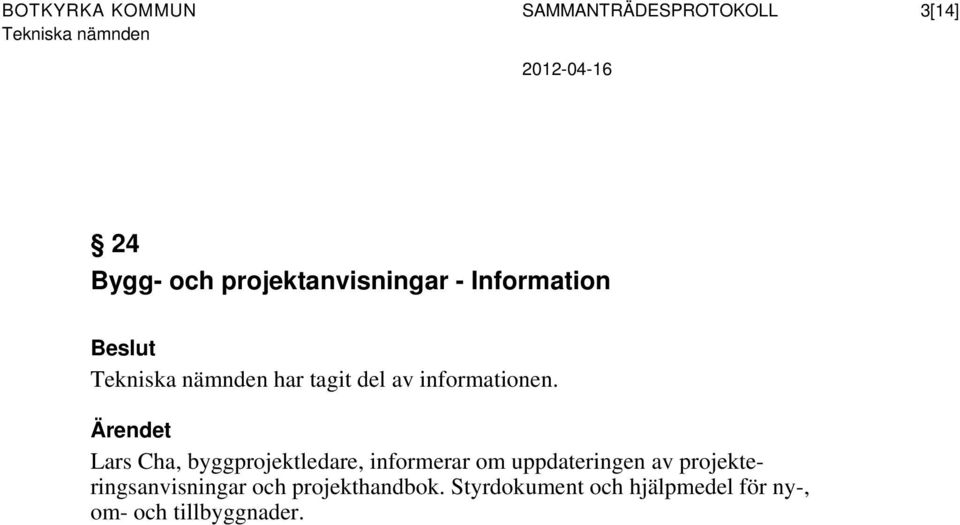 Lars Cha, byggprojektledare, informerar om uppdateringen av