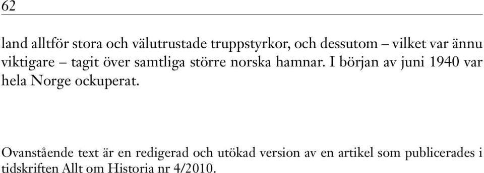 I början av juni 1940 var hela Norge ockuperat.