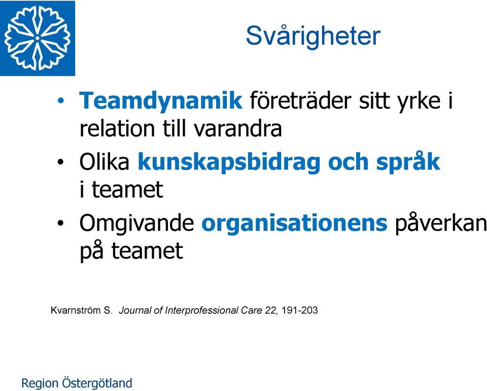 i teamet Omgivande organisationens påverkan på teamet