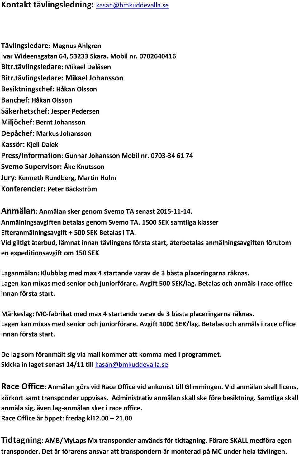 Press/Information: Gunnar Johansson Mobil nr.