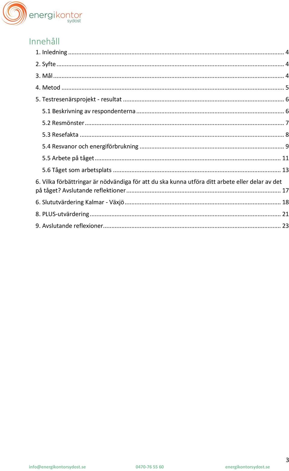 5 Arbete på tåget... 11 5.6 Tåget som arbetsplats... 13 6.