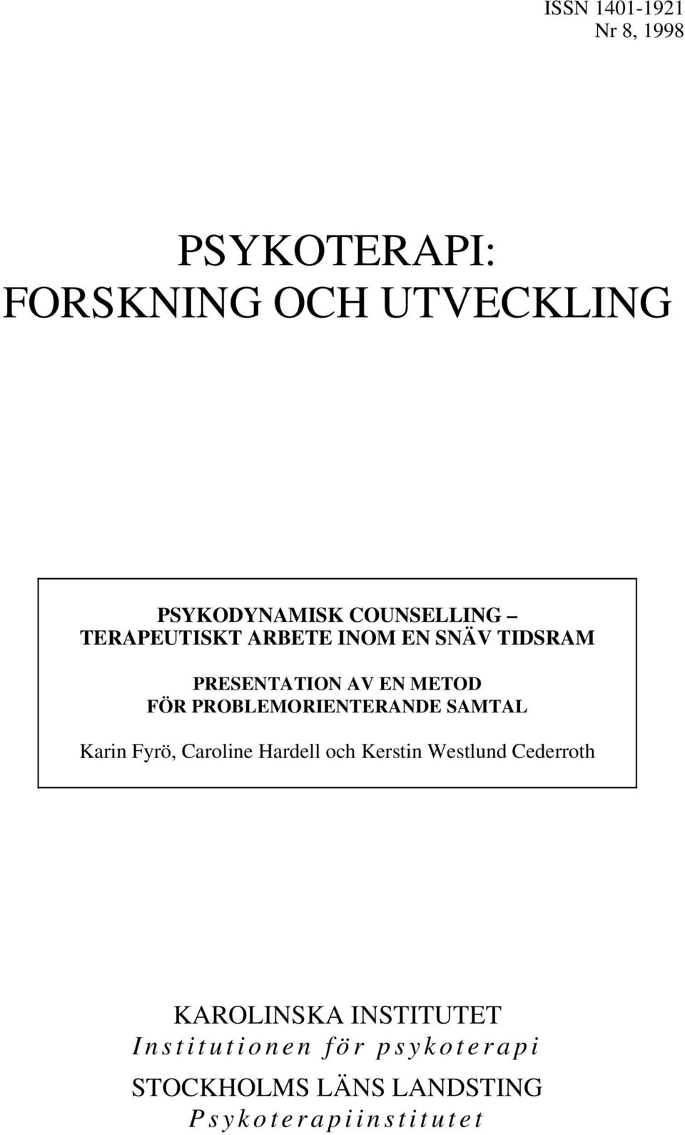 PROBLEMORIENTERANDE SAMTAL Karin Fyrö, Caroline Hardell och Kerstin Westlund Cederroth