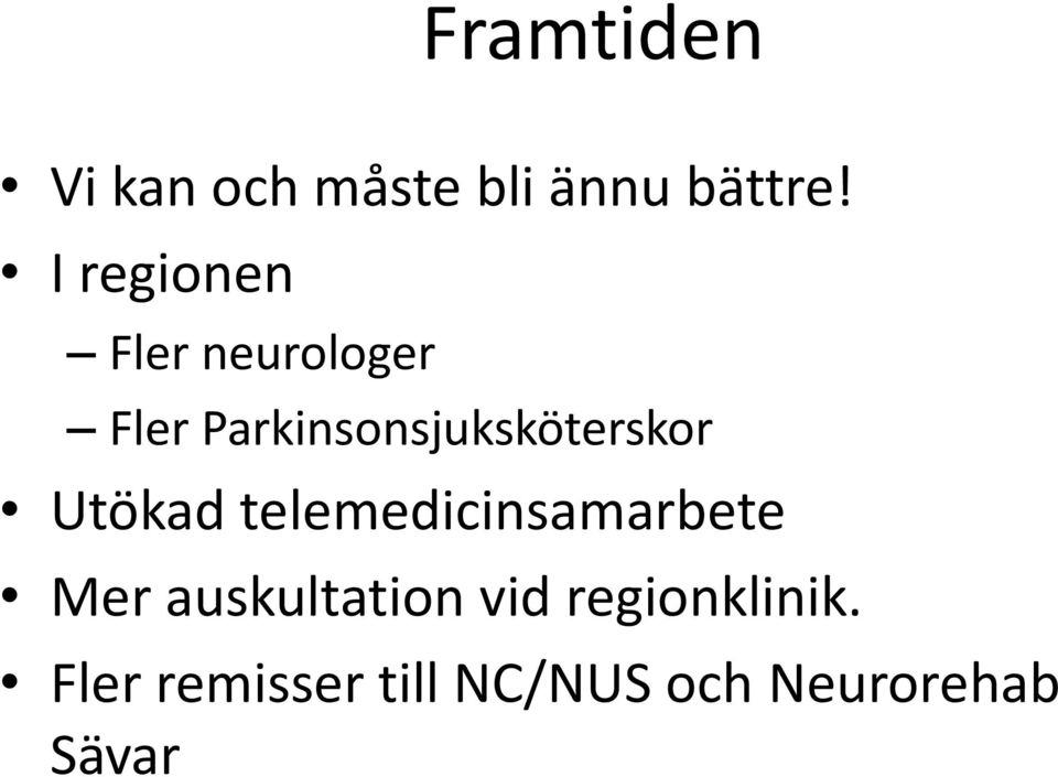 Parkinsonsjuksköterskor Utökad telemedicinsamarbete