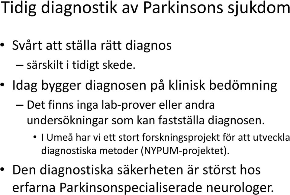 kan fastställa diagnosen.