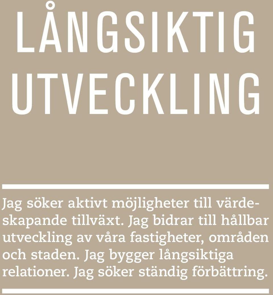 Jag bidrar till hållbar utveckling av våra fastigheter,