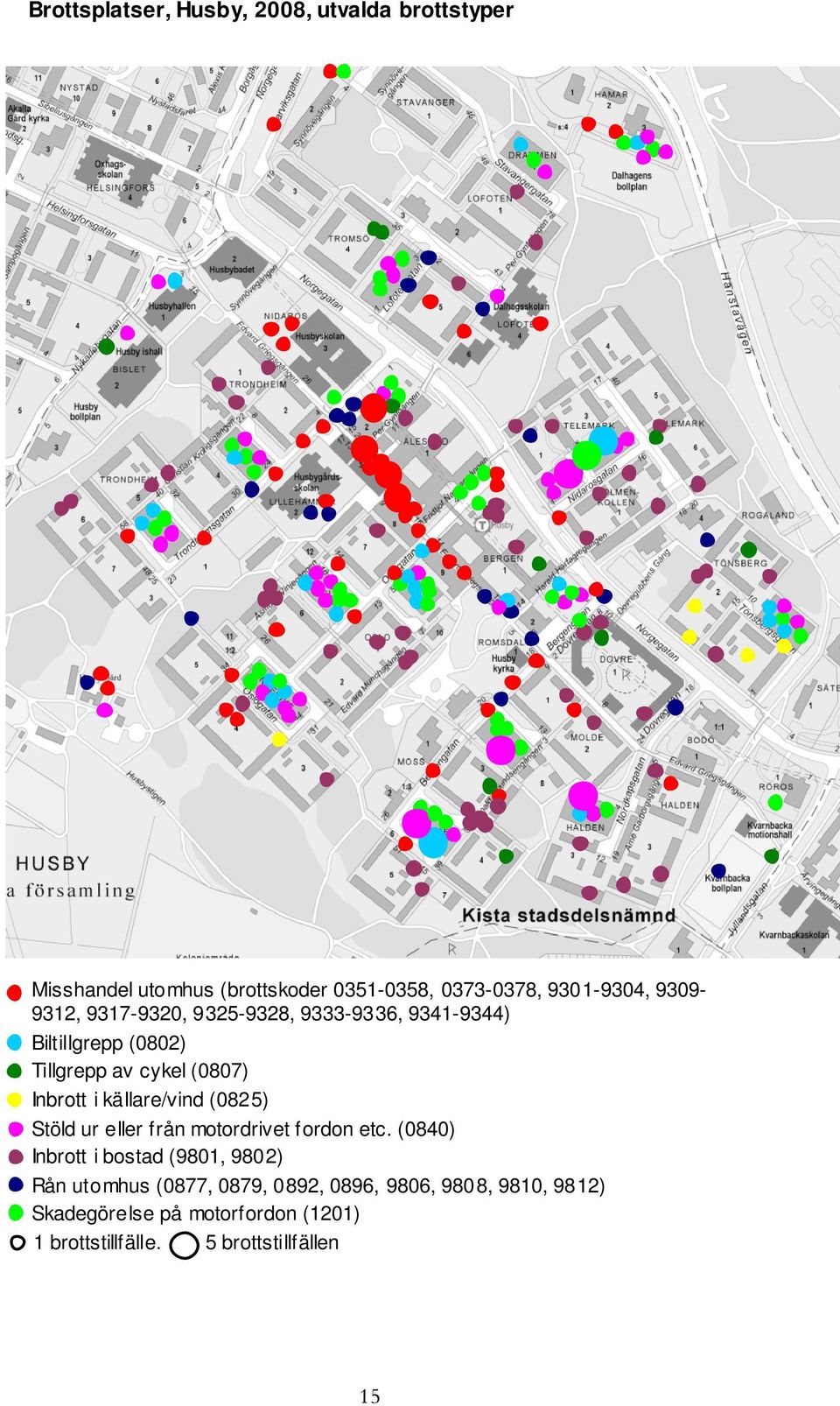 källare/vind (0825) Stöld ur eller från motordrivet fordon etc.