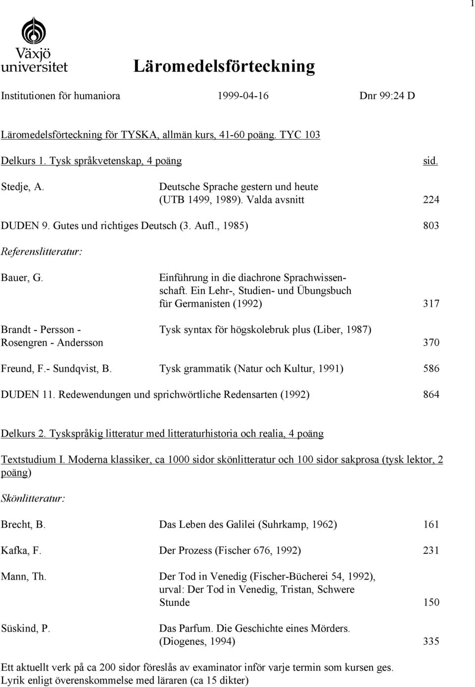 Einführung in die diachrone Sprachwissenschaft.