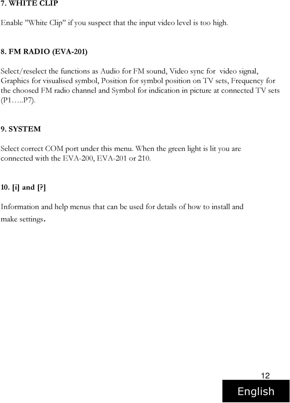 position on TV sets, Frequency for the choosed FM radio channel and Symbol for indication in picture at connected TV sets (P1..P7). 9.