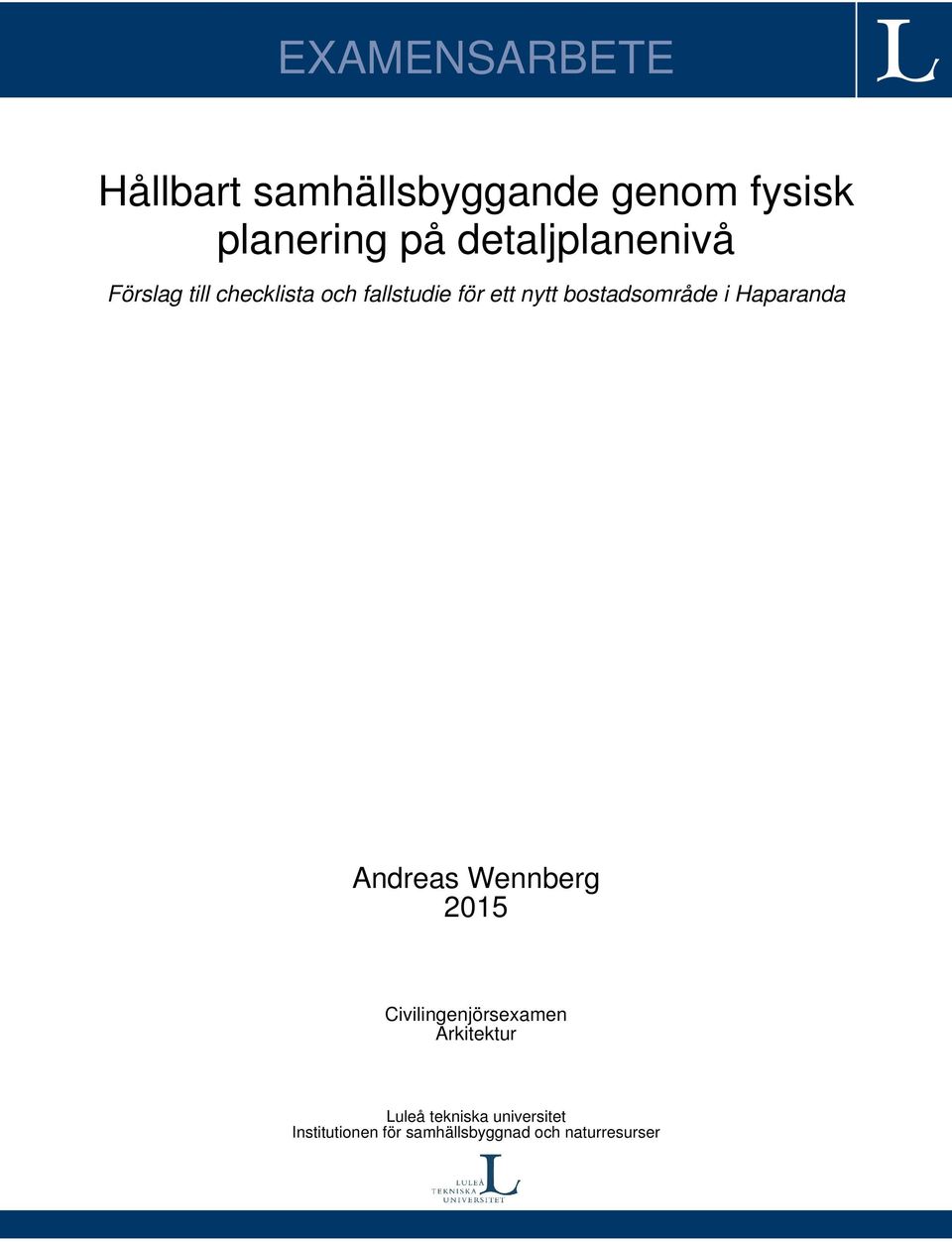 bostadsområde i Haparanda Andreas Wennberg 2015 Civilingenjörsexamen