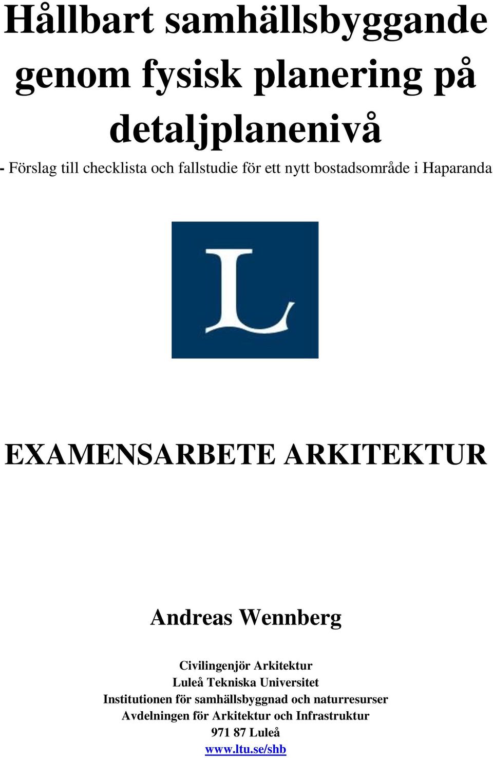 Andreas Wennberg Civilingenjör Arkitektur Luleå Tekniska Universitet Institutionen för